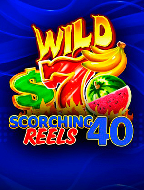 Scorching Reels 40